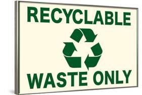 Recyclable Waste Only Sign Poster-null-Framed Poster