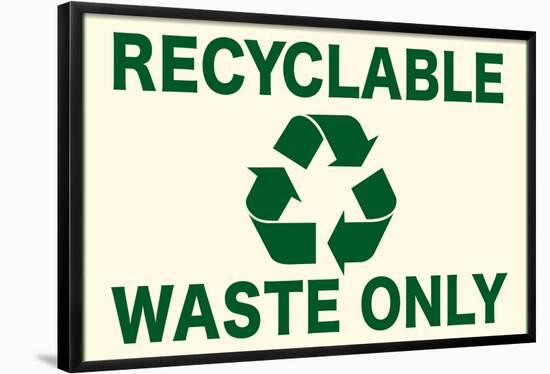 Recyclable Waste Only Sign Poster-null-Framed Poster