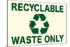 Recyclable Waste Only Sign Poster-null-Mounted Poster