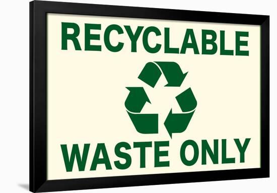 Recyclable Waste Only Sign Poster-null-Framed Poster