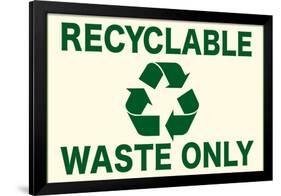 Recyclable Waste Only Sign Poster-null-Framed Poster