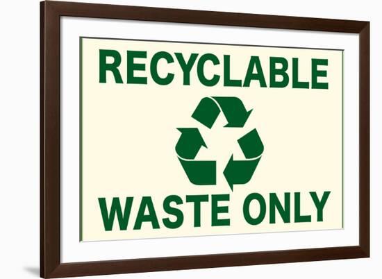 Recyclable Waste Only Sign-null-Framed Art Print