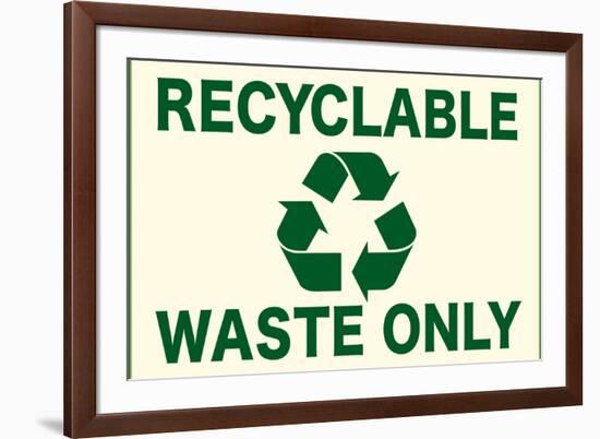 Recyclable Waste Only Sign-null-Framed Art Print