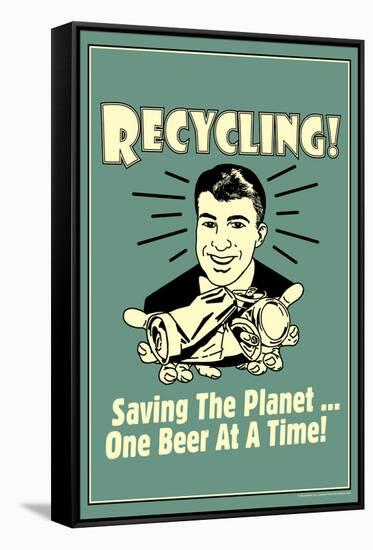 Recycling Saveing The Planet One Beer At A Time Funny Retro Poster-Retrospoofs-Framed Stretched Canvas