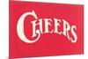 Red Cheers Sign-null-Mounted Premium Giclee Print