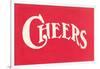 Red Cheers Sign-null-Framed Art Print