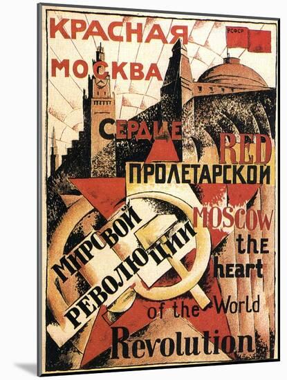 Red Moscow Heart of World Revolution, Poster, 1921-null-Mounted Giclee Print