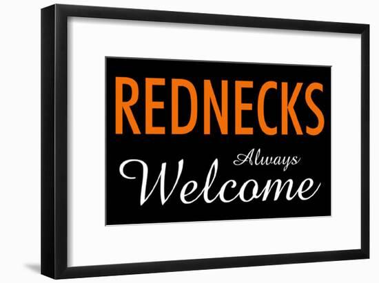 Rednecks Always Welcome-null-Framed Poster