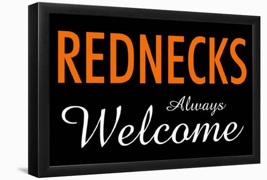 Rednecks Always Welcome-null-Framed Poster