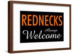 Rednecks Always Welcome-null-Framed Poster