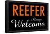 Reefer Always Welcome-null-Framed Poster