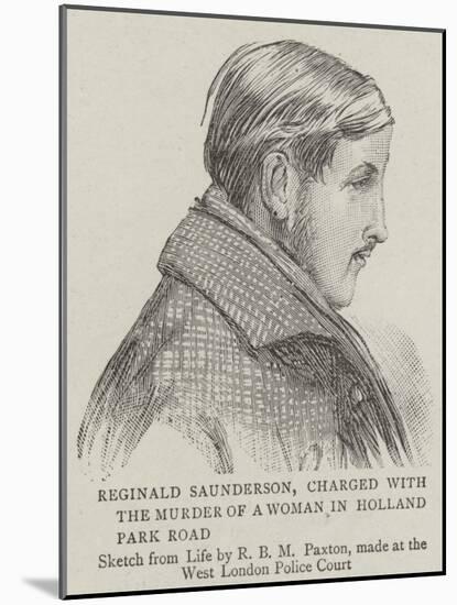Reginald Saunderson, Charged with the Murder of a Woman in Holland Park Road-null-Mounted Giclee Print