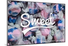 Rehoboth Beach, Delaware - Life is Sweet - Taffy Collage Sentiment-Lantern Press-Mounted Art Print