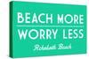 Rehoboth, Delaware - Simply Said - Beach More Worry Less - Lantern Press Artwork-Lantern Press-Stretched Canvas