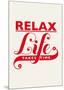 Relax, Life Takes Time-Hannes Beer-Mounted Art Print