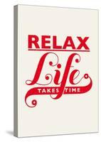 Relax, Life Takes Time-Hannes Beer-Stretched Canvas