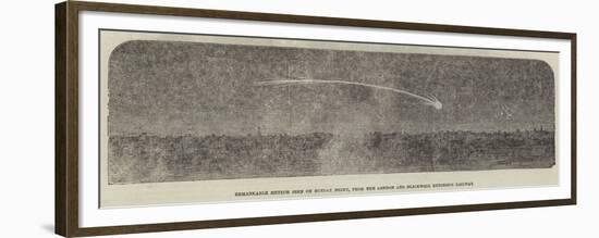 Remarkable Meteor Seen on Sunday Night, from the London and Blackwall Extension Railway-null-Framed Premium Giclee Print