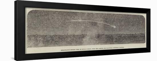 Remarkable Meteor Seen on Sunday Night, from the London and Blackwall Extension Railway-null-Framed Giclee Print