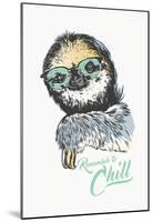 Remember To Chill Sloth-null-Mounted Poster