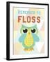 Remember to Floss-null-Framed Art Print