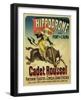 Reproduction of a Poster Advertising Cadet Roussel, an Equestrian Spectacle at the Hippodrome, 1882-Jules Chéret-Framed Giclee Print