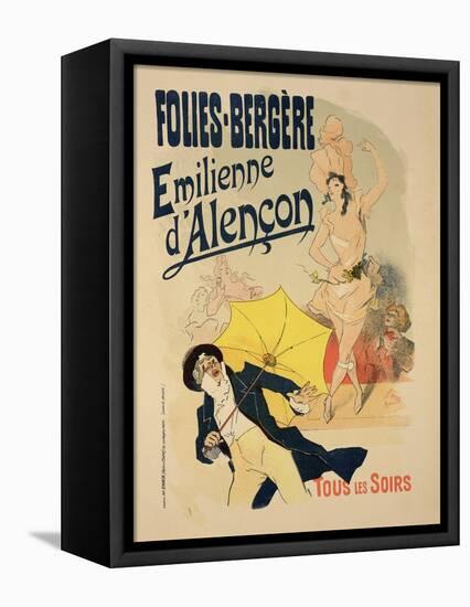 Reproduction of a Poster Advertising "Emile D'Alencon," Every Evening at the Folies-Bergeres, 1893-Jules Chéret-Framed Stretched Canvas