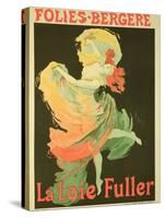 Reproduction of a Poster Advertising "Loie Fuller" at the Folies-Bergere, 1893-Jules Chéret-Stretched Canvas