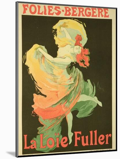 Reproduction of a Poster Advertising "Loie Fuller" at the Folies-Bergere, 1893-Jules Chéret-Mounted Premium Giclee Print