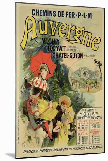 Reproduction of a Poster Advertising the "Auvergne Railway," France, 1892-Jules Chéret-Mounted Giclee Print