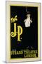 Reproduction of a Poster Advertising "The J.P." at the Strand Theatre, London, 1898-Dudley Hardy-Mounted Giclee Print