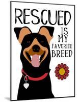 Rescued is my Favorite Breed-Ginger Oliphant-Mounted Art Print