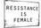 Resistance Is Female-null-Mounted Poster