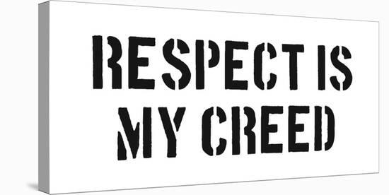 Respect Is My Creed-SM Design-Stretched Canvas