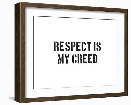 Respect Is My Creed-SM Design-Framed Art Print