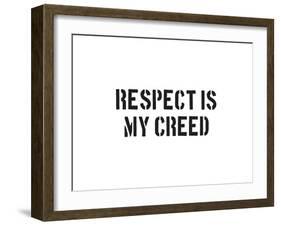 Respect Is My Creed-SM Design-Framed Art Print