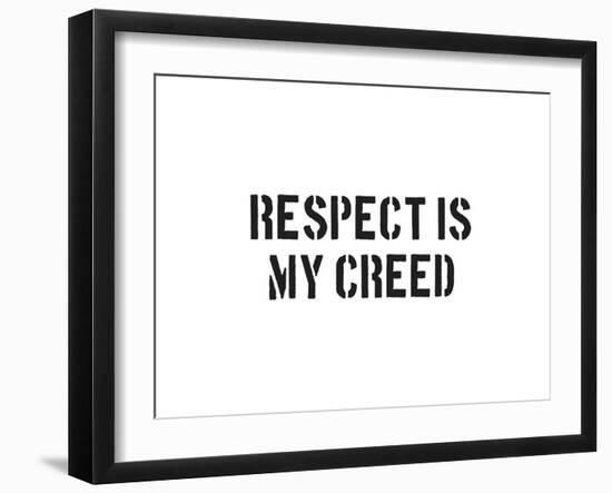 Respect Is My Creed-SM Design-Framed Art Print