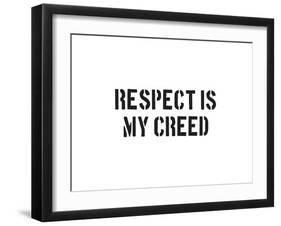 Respect Is My Creed-SM Design-Framed Art Print