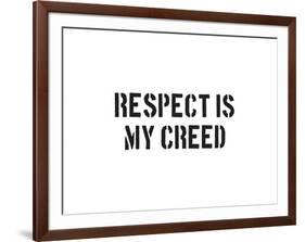 Respect Is My Creed-SM Design-Framed Art Print