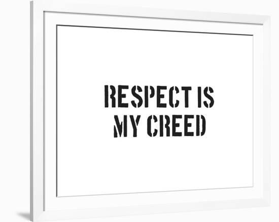 Respect Is My Creed-SM Design-Framed Art Print