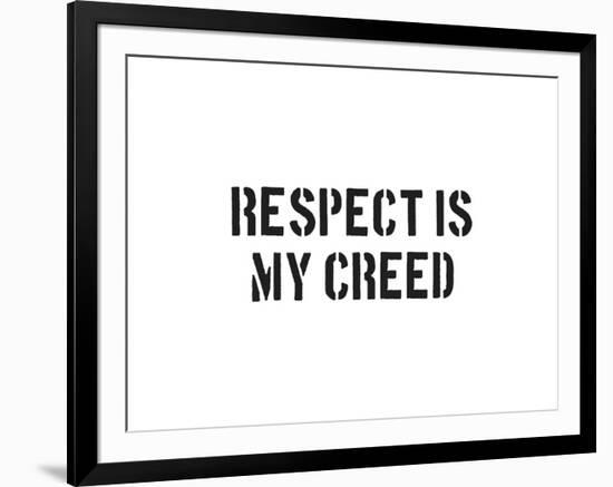 Respect Is My Creed-SM Design-Framed Art Print