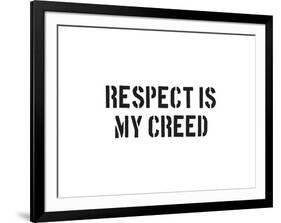 Respect Is My Creed-SM Design-Framed Art Print