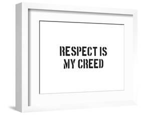 Respect Is My Creed-SM Design-Framed Art Print