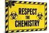 Respect the Chemistry Biohazard-null-Mounted Poster