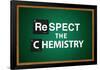 Respect the Chemistry Chalkboard-null-Framed Poster