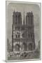 Restoration of Notre Dame, Paris, the Western Facade-Felix Thorigny-Mounted Giclee Print