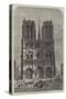 Restoration of Notre Dame, Paris, the Western Facade-Felix Thorigny-Stretched Canvas