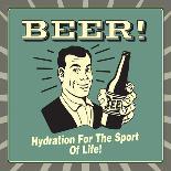 Beer! Hydration for the Sport of Life!-Retrospoofs-Poster