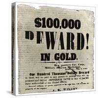 Reward Poster Offering $100,000 in Gold for the Capture of Jefferson Davis, May 1865-null-Stretched Canvas