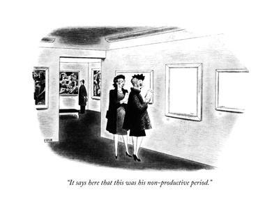 "It says here that this was his non-productive period." - New Yorker Cartoon