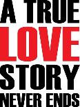 A True Love Story Never End Text Quote Design-riclodesign-Art Print